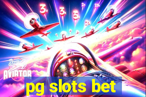 pg slots bet